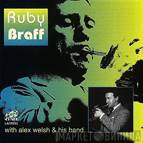 Ruby Braff, Alex Welsh & His Band - Ruby Braff With Alex Welsh & His Band