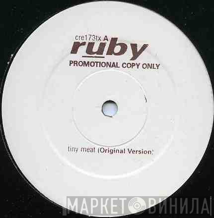 Ruby  - Tiny Meat