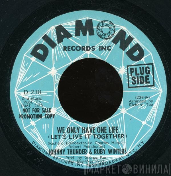 Ruby Winters, Johnny Thunder - We Only Have One Life (Let's Live It Together)