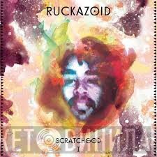 Ruckazoid - Scratchgod I