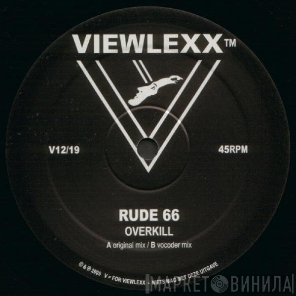 Rude 66  - Overkill