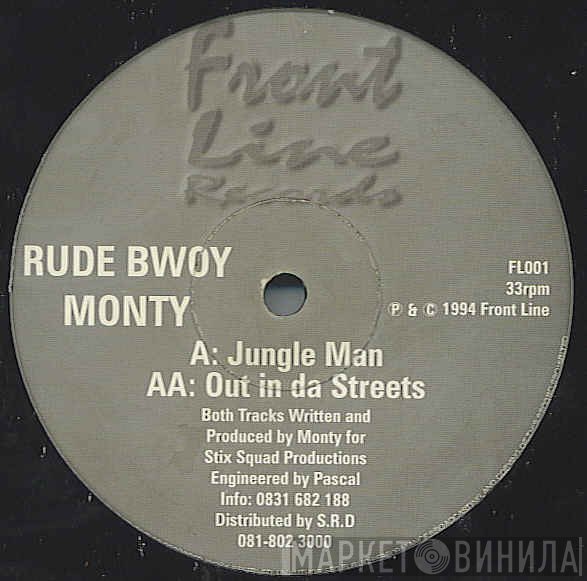 Rude Bwoy Monty - Jungle Man / Out In Da Streets