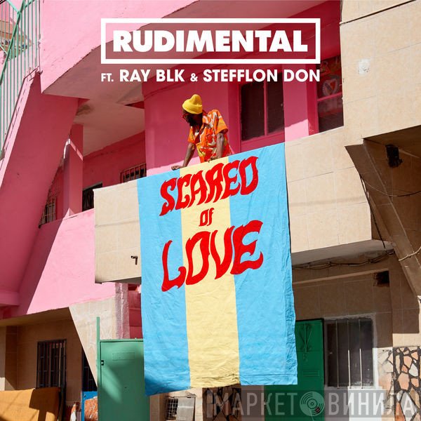 Rudimental Ft. Ray BLK & Stefflon Don  - Scared Of Love