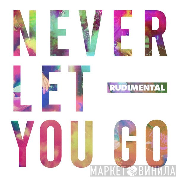 Rudimental  - Never Let You Go
