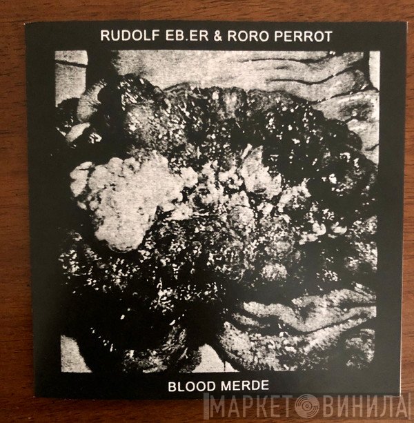 Rudolf Eb.er and Roro Perrot  - Blood Merde