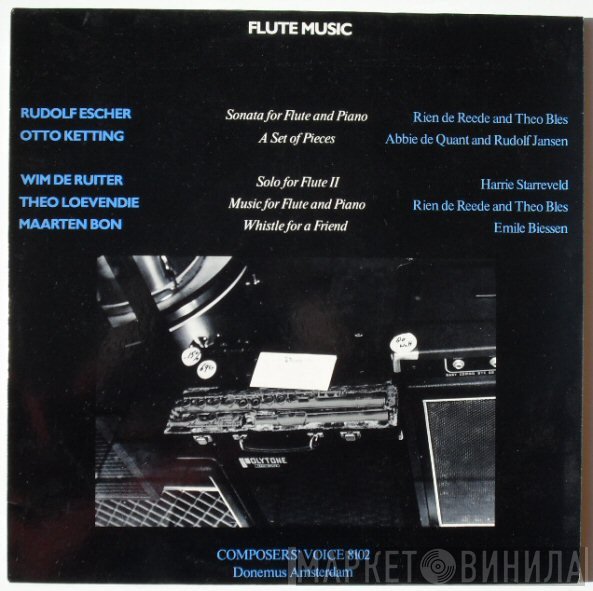 Rudolf Escher, Wim De Ruiter, Theo Loevendie, Otto Ketting, Maarten Bon - Flute Music