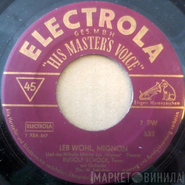 Rudolf Schock  - Leb Wohl, Mignon / Postillonlied