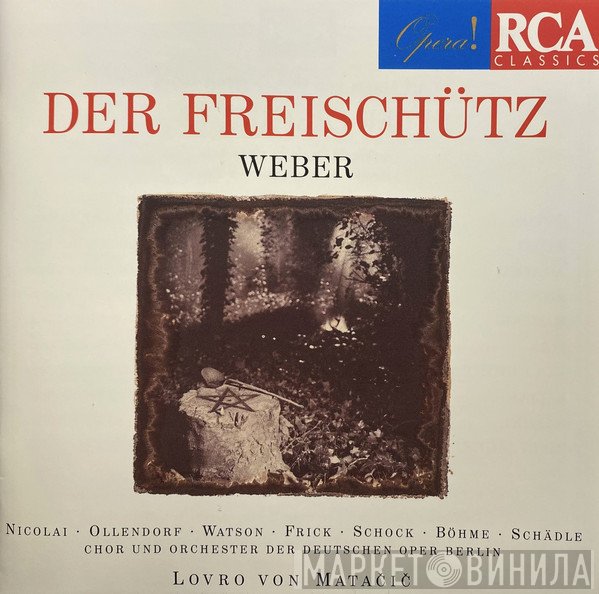 Rudolf Schock, Carl Maria von Weber, Lovro Von Matacic, Orchester Der Deutschen Oper Berlin, Chor der Deutschen Oper Berlin, Fritz Ollendorff, Gottlob Frick, Claire Watson, Lotte Schädle - Der Freischütz