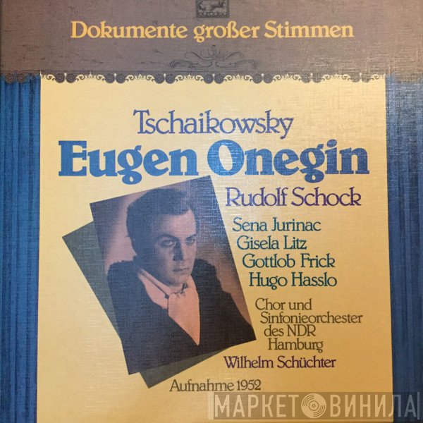 Rudolf Schock, NDR Chor, Wilhelm Schüchter, Sena Jurinac, Gottlob Frick, Pyotr Ilyich Tchaikovsky, Gisela Litz, Hugo Hasslo, NDR Sinfonieorchester - Eugen Onegin