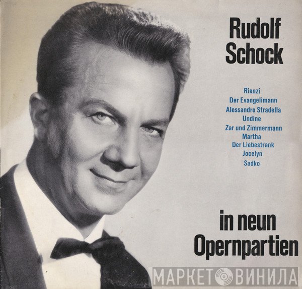 Rudolf Schock  - Rudolf Schock In Neun Opernpartien