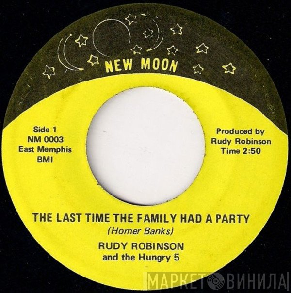 Rudy Robinson & The Hungry Five - The Last Time The Family Had A Party / The Splibit (Split) Time