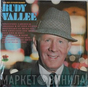 Rudy Vallee  - Hi Ho Everybody