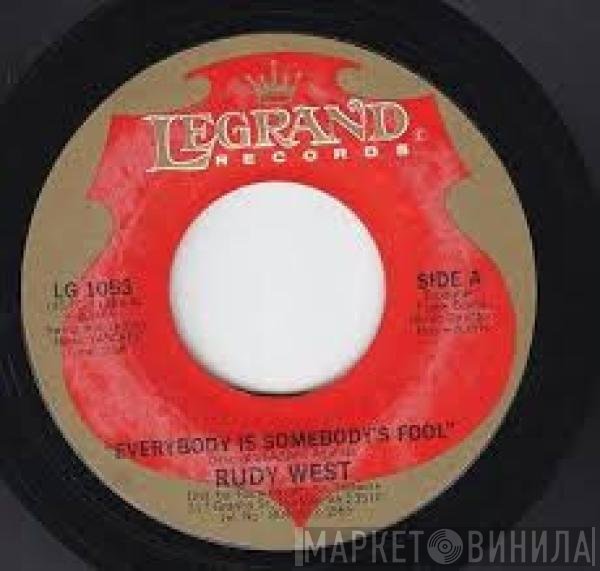 Rudy West - Everybody Is Somebody's Fool