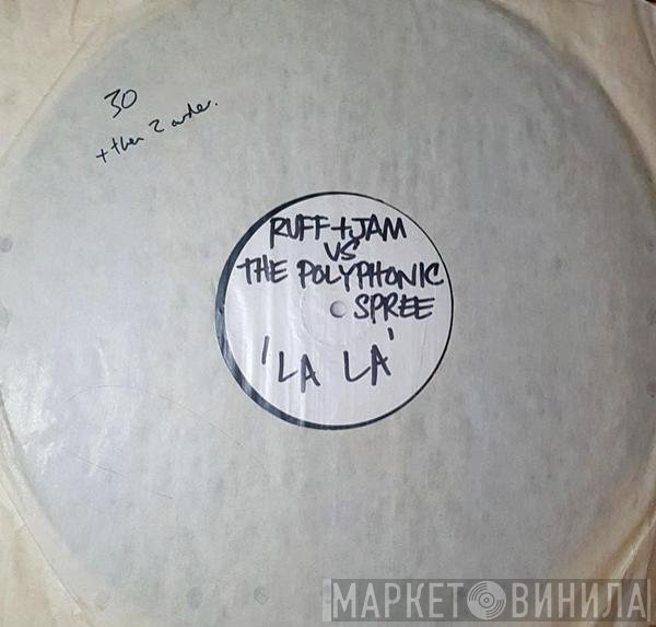 Ruff & Jam, The Polyphonic Spree - La La