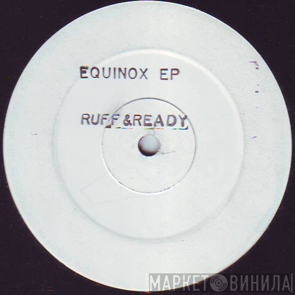 Ruff & Ready - Equinox EP