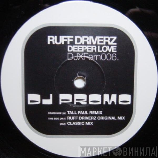 Ruff Driverz - Deeper Love
