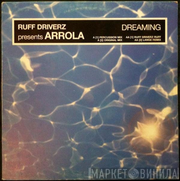 Ruff Driverz Presents Arrola  - Dreaming