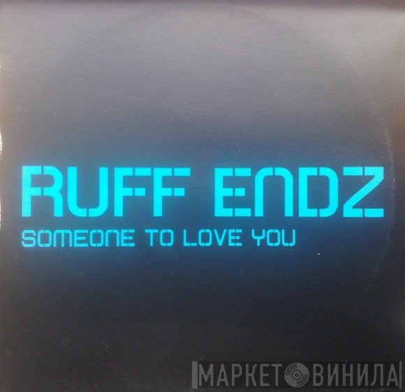 Ruff Endz - Someone To Love You