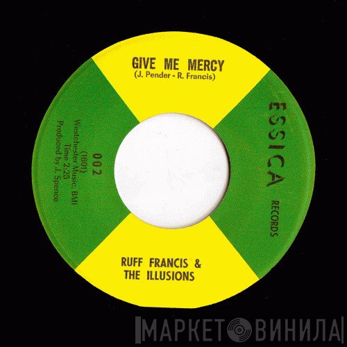 Ruff Francis & The Illusions - Misery Loves Company / Give Me Mercy