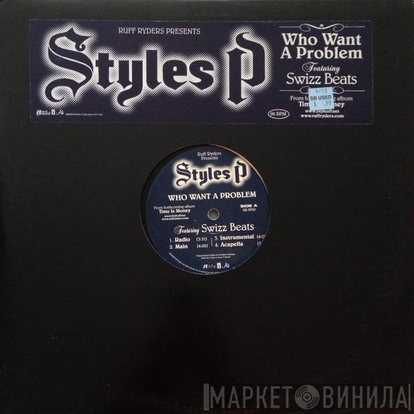 Ruff Ryders Presents Styles P Featuring Swizz Beatz  - Who Want A Problem