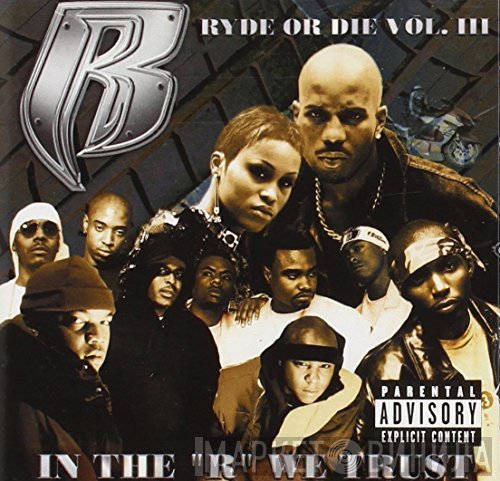 Ruff Ryders  - Ryde Or Die Vol. III - In The "R" We Trust