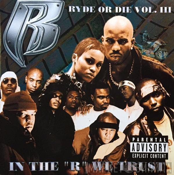 Ruff Ryders  - Ryde Or Die Vol. III - In The "R" We Trust