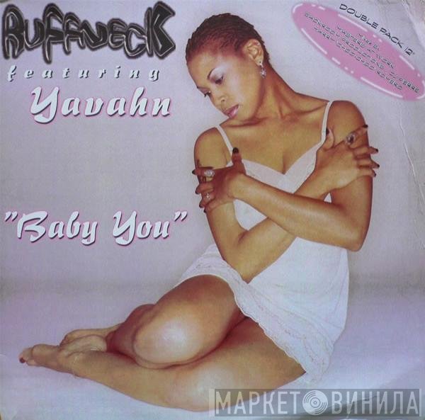 Ruffneck Featuring Yavahn  - Baby You