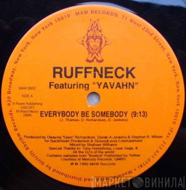 Ruffneck Featuring Yavahn  - Everybody Be Somebody