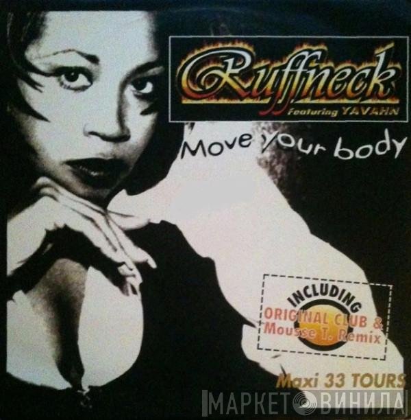 Ruffneck Featuring Yavahn  - Move Your Body