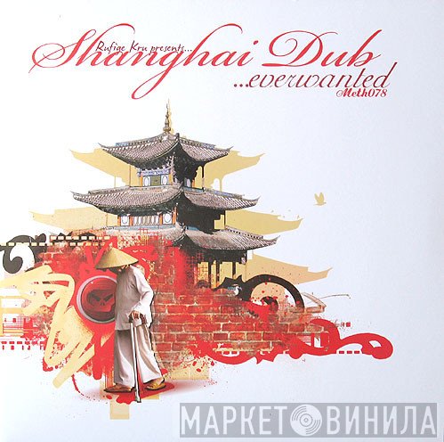 Rufige Kru - Shanghai Dub / Everwanted