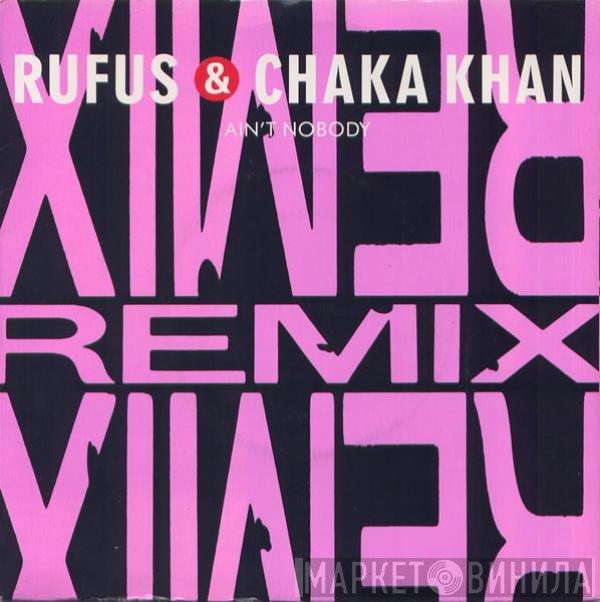 Rufus &amp; Chaka Khan - Ain't Nobody (Remix)