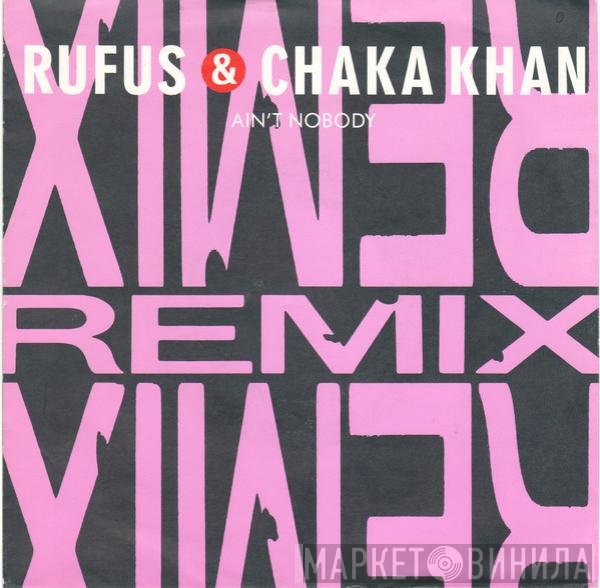 Rufus &amp; Chaka Khan - Ain't Nobody (Remix)