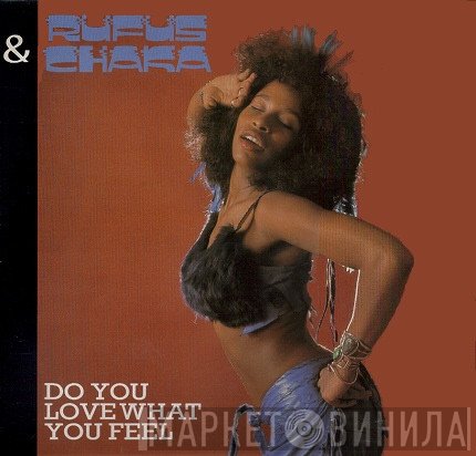 Rufus &amp; Chaka Khan - Do You Love What You Feel