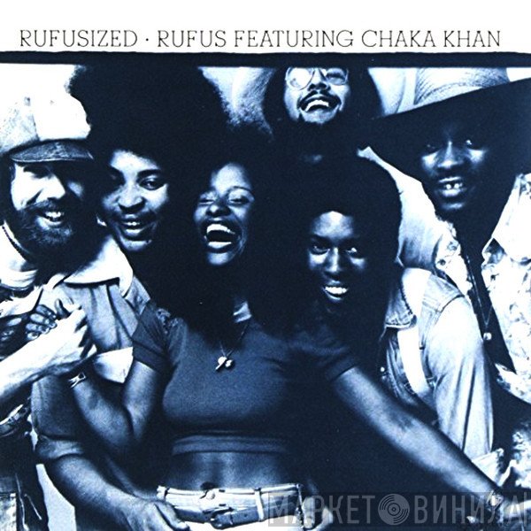 Rufus & Chaka Khan  - Rufusized