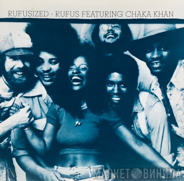 Rufus & Chaka Khan  - Rufusized