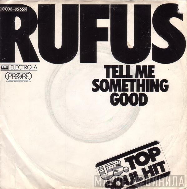 Rufus  - Tell Me Something Good