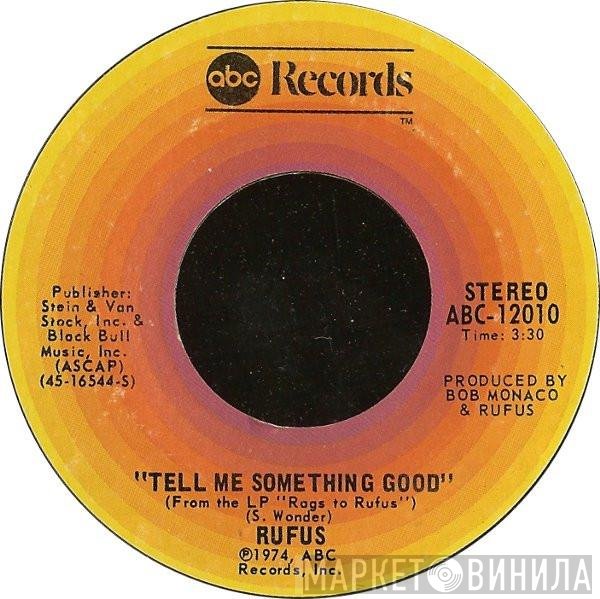 Rufus  - Tell Me Something Good