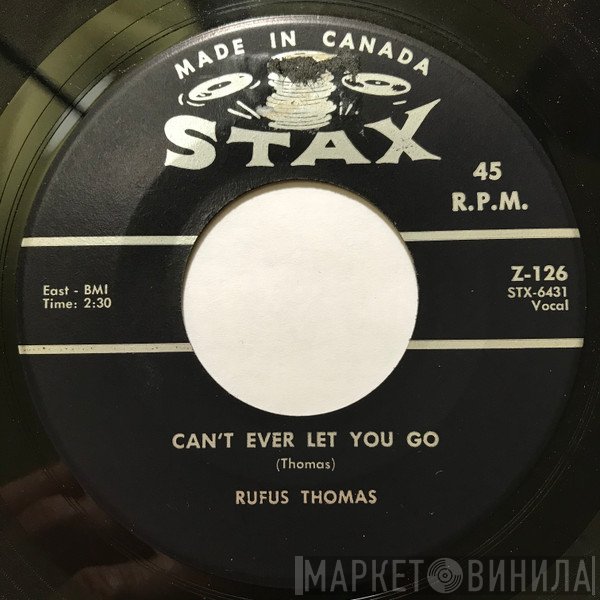 Rufus Thomas - Can't Ever Let You Go / It's Aw'rite