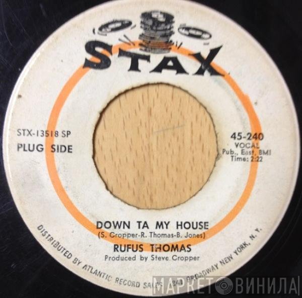 Rufus Thomas - Down Ta My House / Steady Holding On