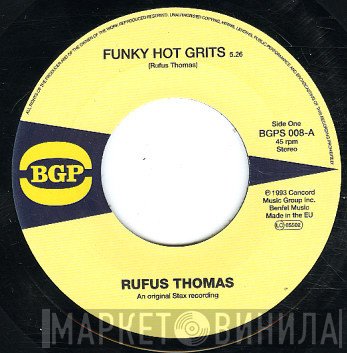 Rufus Thomas - Funky Hot Grits / Give Me The Green Light