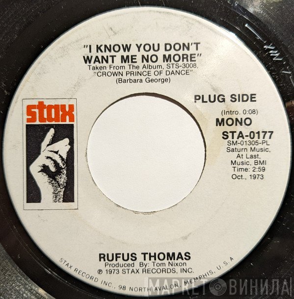 Rufus Thomas - I Know You Don't Want Me No More