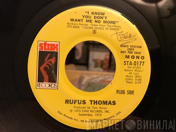 Rufus Thomas - I Know You Don't Want Me No More