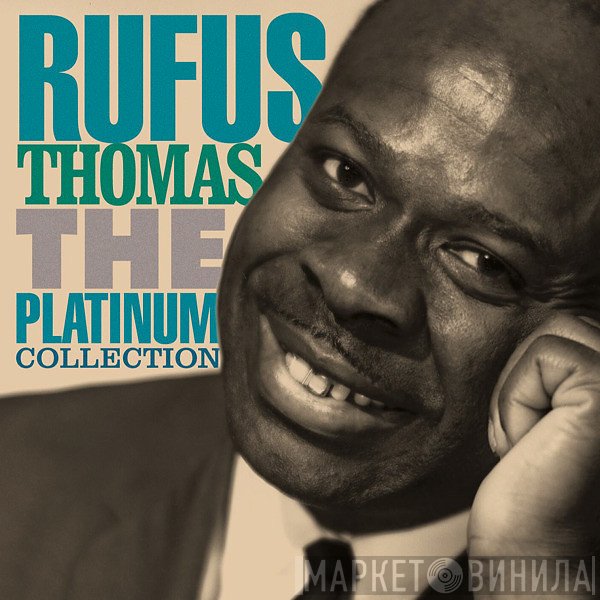 Rufus Thomas  - The Platinum Collection