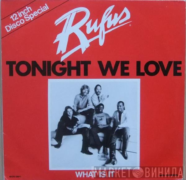 Rufus  - Tonight We Love