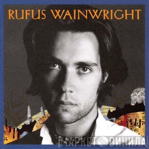 Rufus Wainwright  - Rufus Wainwright