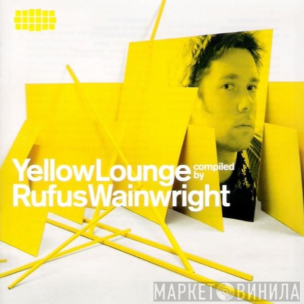 Rufus Wainwright  - Yellow Lounge