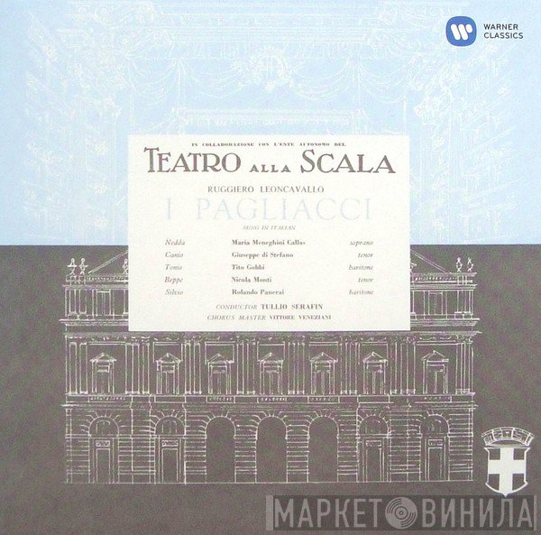 Ruggiero Leoncavallo / Maria Meneghini-Callas, Giuseppe di Stefano, Tito Gobbi, Nicola Monti, Rolando Panerai, Tullio Serafin, Vittore Veneziani, Teatro Alla Scala  - Pagliacci