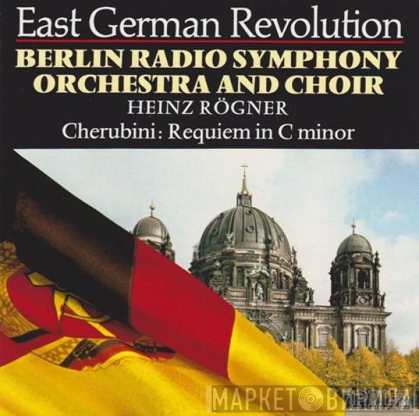 Rundfunk-Sinfonieorchester Berlin And Rundfunkchor Berlin, Heinz Rögner - Luigi Cherubini  - Requiem In C Minor