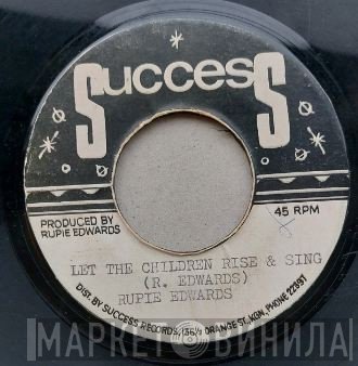 Rupie Edwards  - Let The Children Rise And Sing