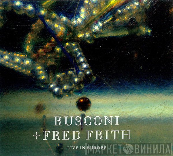 Rusconi Trio + Fred Frith  - Live In Europe